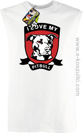 I Love My Pitbull - bezrękawnik męski biały