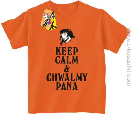 Keep Calm and chwalmy Pana - koszulka dziecięca 